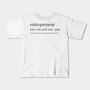 Entrepreneur Kids T-Shirt - Entrepreneur Definition by definingprints